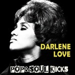 POP&SOUL KICKS #111: DARLENE LOVE