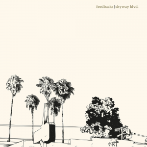 The Feedbacks - 'Skyway blvd.' (Vinilo + CD)